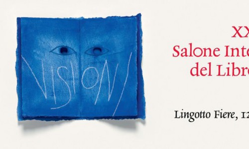 XXIX Salone Internazionale del Libro di Torino: dal dal 12 - 16 maggio, Lingotto Fiere